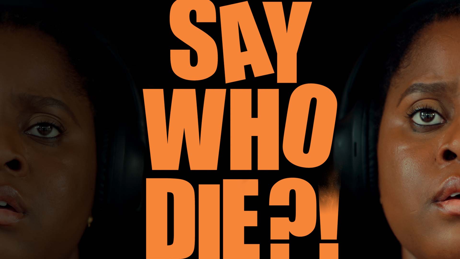 Say Who Die (2025) 1